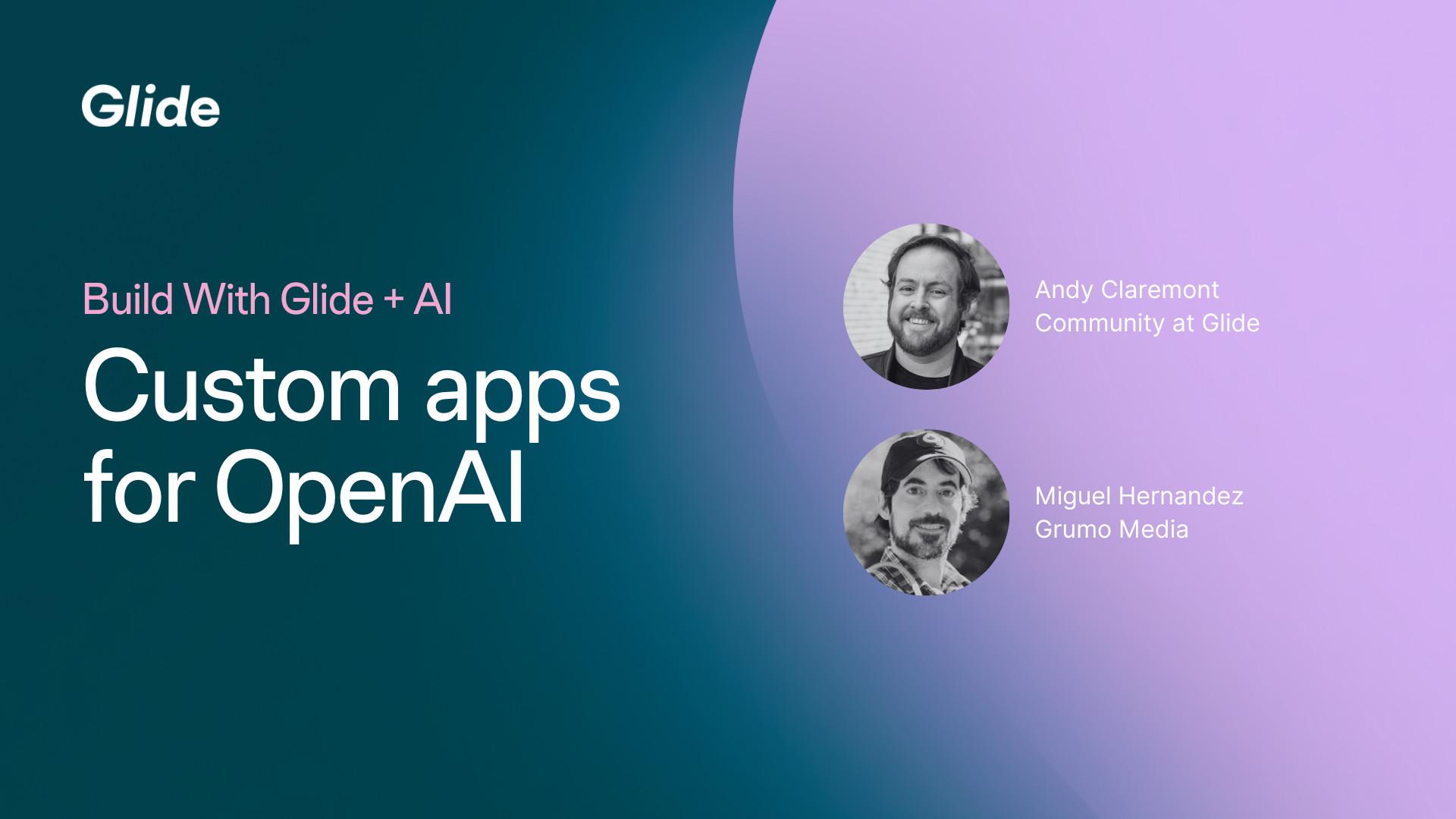 Using Glide to Create Custom OpenAI Apps