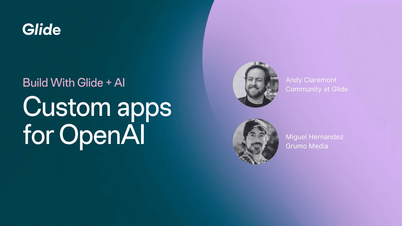 Build With Glide + AI: Custom OpenAI apps